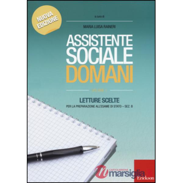 Assistente sociale domani. Letture scelte per la preparazione all'esame di Stato. Sez. B. Vol. 1