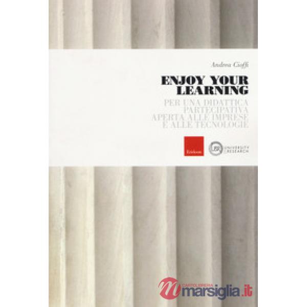 Enjoy your learning. Per una didattica partecipativa aperta alle imprese e alle tecnologie