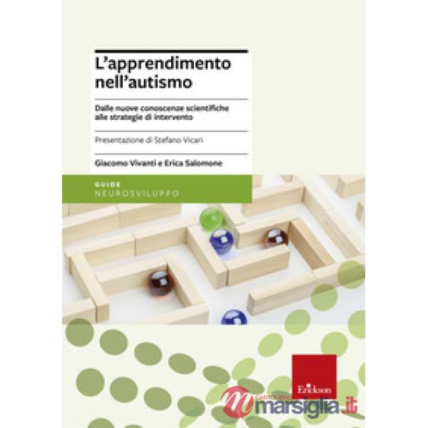 Apprendimento nell'autismo. Dalle nuove conoscenze scientifiche alle strategie d