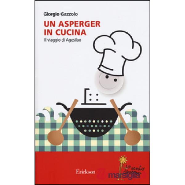 Asperger in cucina. Il viaggio di Agesilao (Un)
