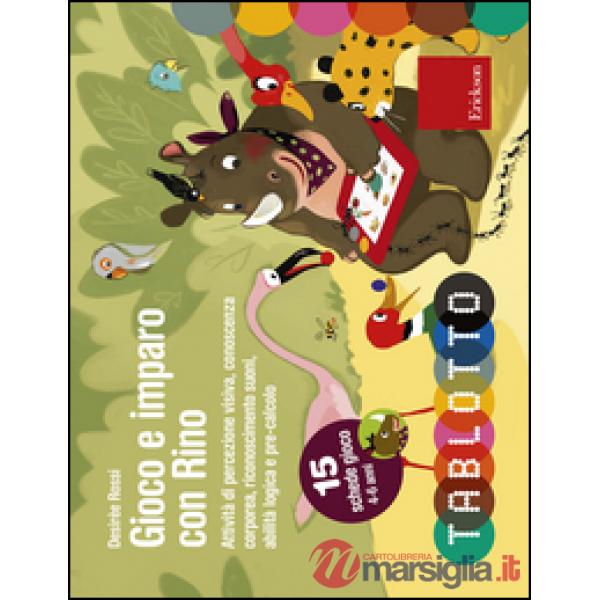 Gioco e imparo con Rino. Attività di percezione visiva, conoscenza corporea, riconoscimento suoni, abilità logica e pre-calcolo.