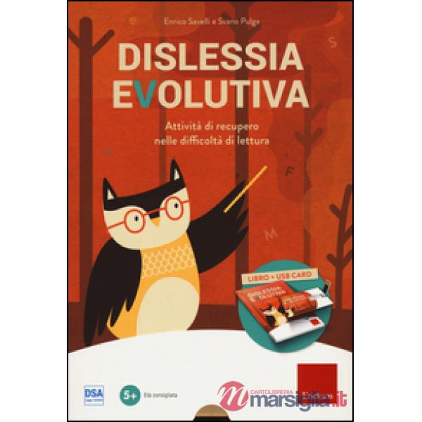 Dislessia evolutiva. Attività di recupero nelle difficoltà di lettura. Con chiav