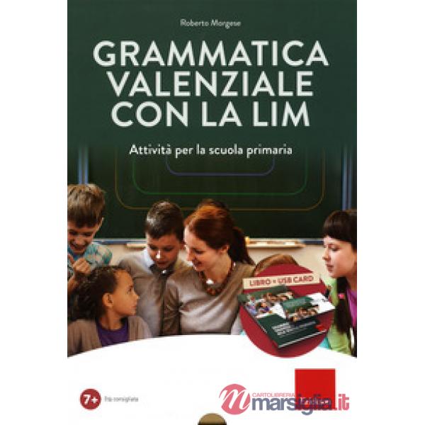 Grammatica valenziale con la Lim. Attività per la scuola primaria. Con USB Flash Drive