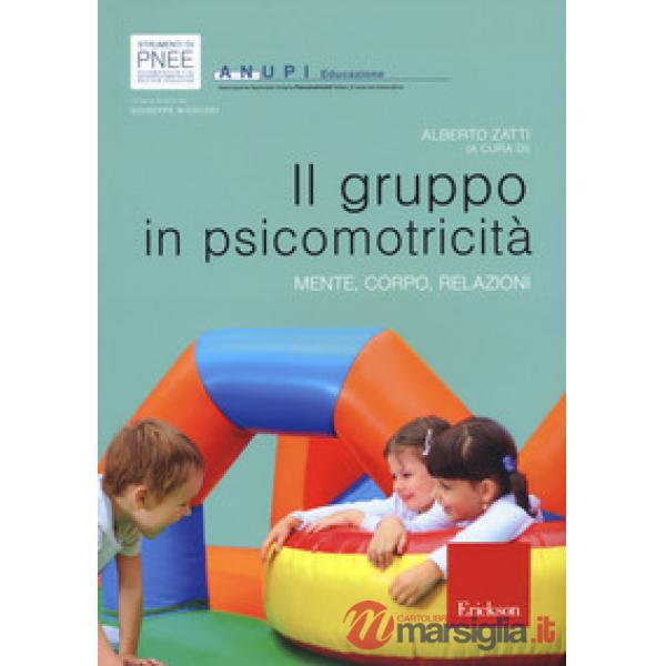 Gruppo in psicomotricità. Mente, corpo, relazioni (Il)