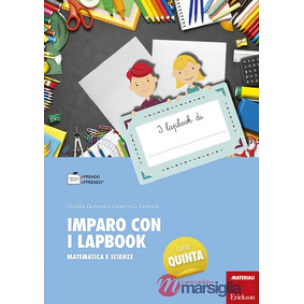 IMPARO CON I LAPBOOK MATEMATICA E SCIENZE CLASSE QUINTA