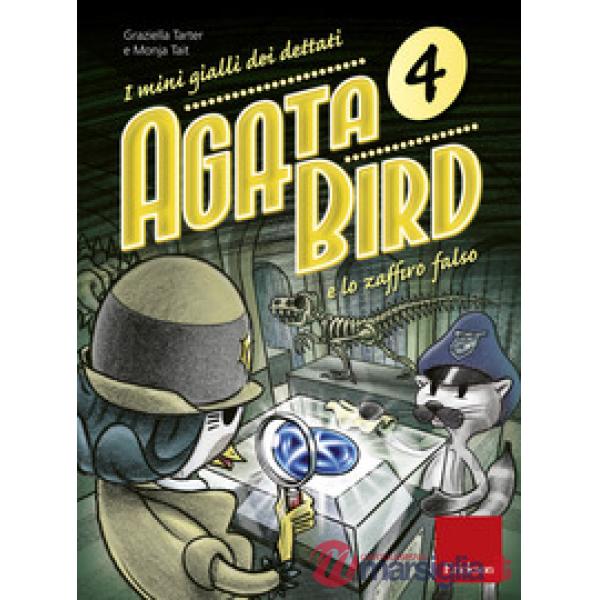 AGATA BIRD E LO ZAFFIRO FALSO. I MINI GIALLI DEI DETTATI: CON FILE AUD