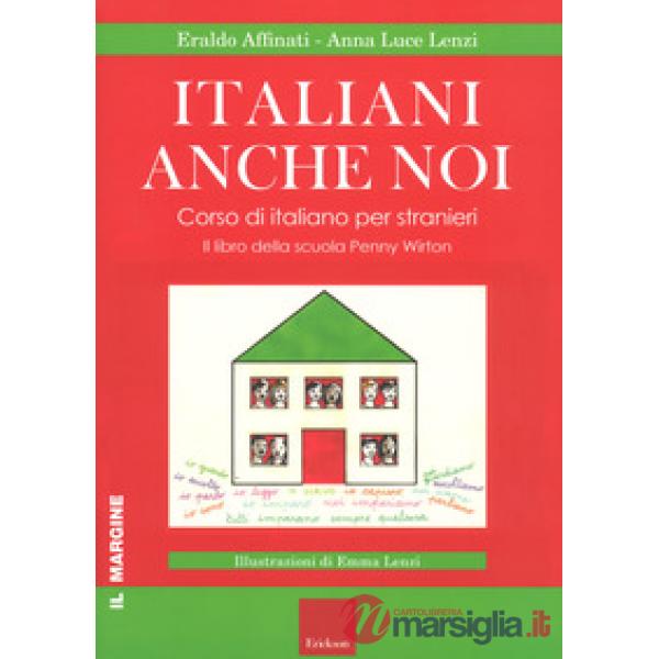 Italiani anche noi. Corso di italiano per stranieri. Il libro della scuola di Pe
