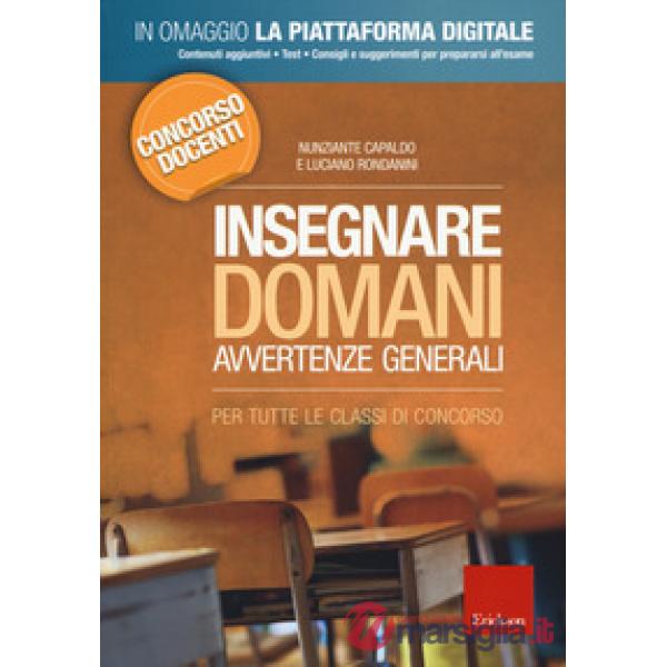 Insegnare domani. Avvertenze generali. Per tutte le classi di concorso. Concorso