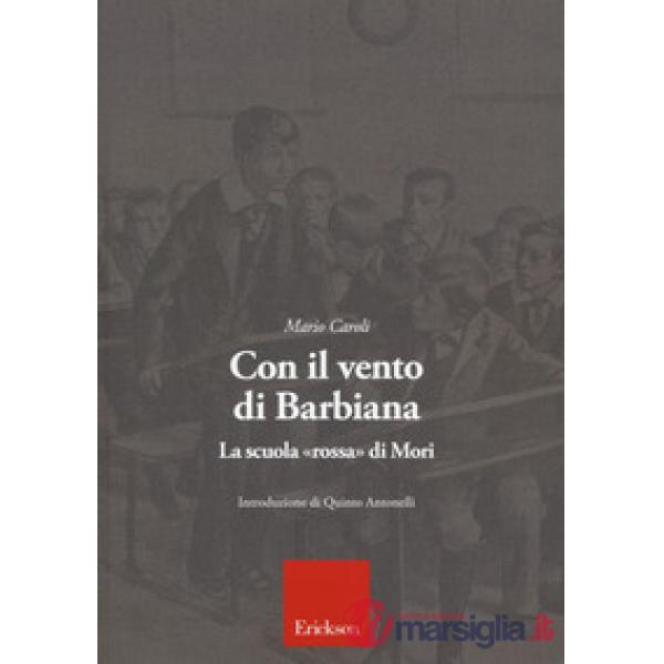 Con il vento di Barbiana. La scuola «rossa» di Mori