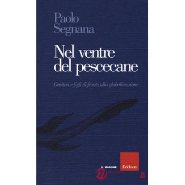 Nel ventre del pescecane. Genitori e figli di fronte alla globalizzazione