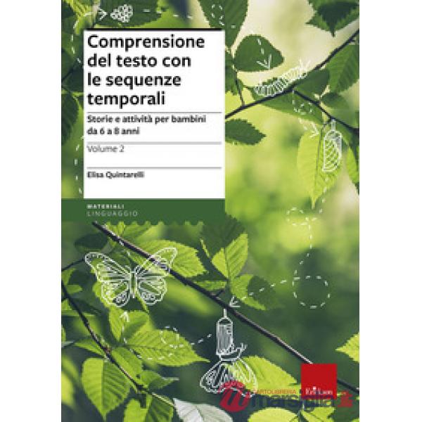 Comprensione del testo con le sequenze temporali. Storie e attività per bambini da 6 a 8 anni. Vol. 2