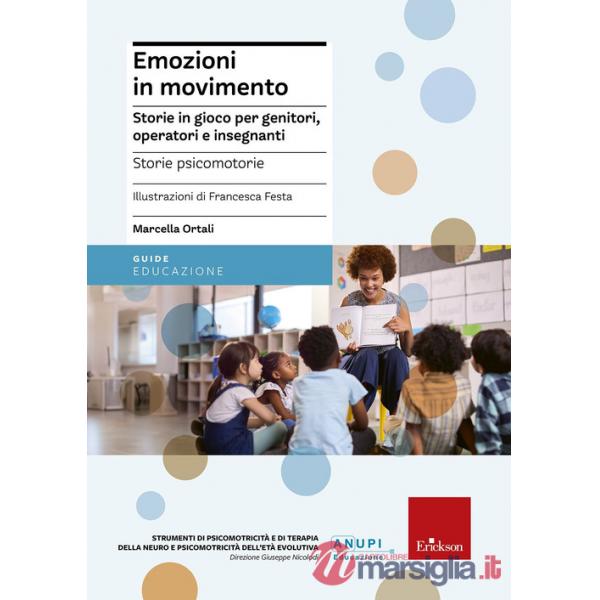 Emozioni in movimento. Storie in gioco per genitori, operatori e insegnanti