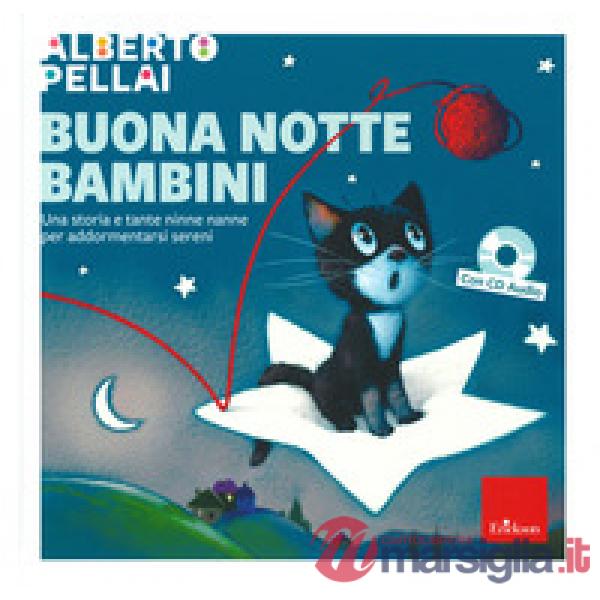 Buona notte bambini. Una storia e tante ninne nanne per addormentarsi sereni. Ediz. a colori. Con CD-Audio