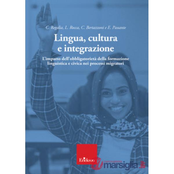 Lingua, cultura e integrazione. L'impatto dell'obbligatorietà della formazione linguistica e civica nei processi migratori