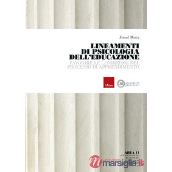 Lineamenti di psicologia dell'educazione. Favorire le condizioni del processo di apprendimento