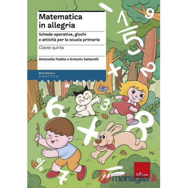 Matematica in allegria. Schede operative, giochi e attività per la scuola primaria. Per la 5ª classe elementare
