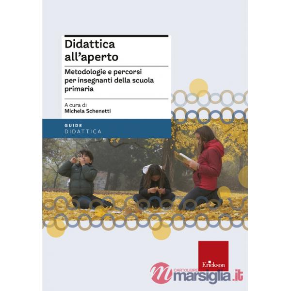 Didattica all'aperto. Metodologie e percorsi per insegnanti della scuola primaria