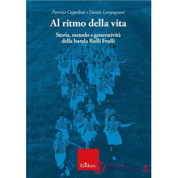 Al ritmo della vita. Storia, metodo e generatività della banda Rulli Frulli