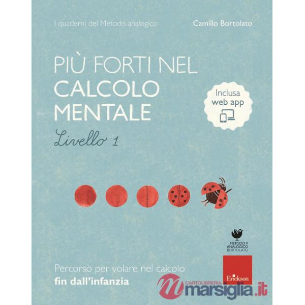 Più forti nel calcolo mentale. I quaderni del metodo analogico. Livello 1. Con app