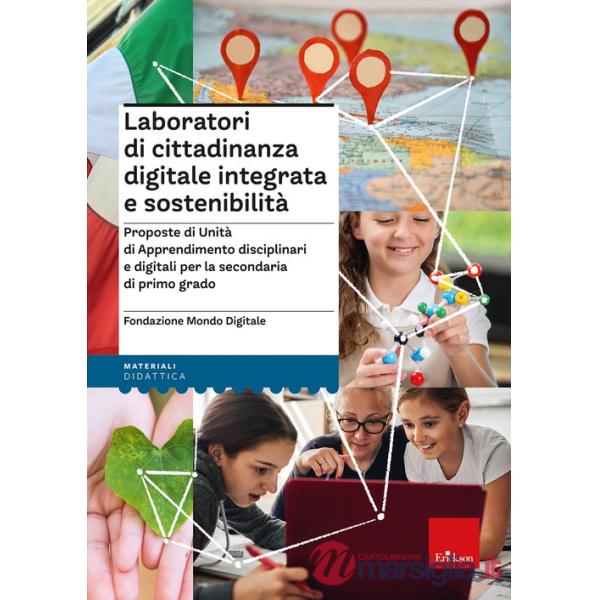 Laboratori di cittadinanza digitale integrata e sostenibilità. Proposte di Unità di Apprendimento disciplinari e digitali per la