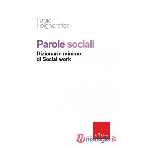 Parole sociali. Dizionario minimo di social work