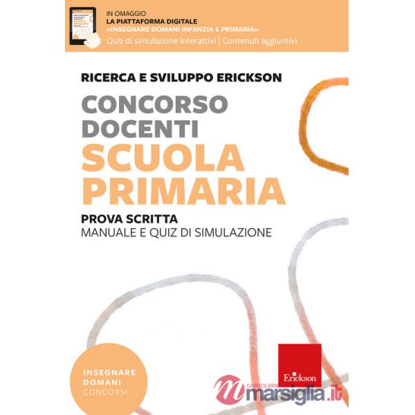 Concorso docenti. Scuola primaria. Prova scritta. Manuale e quiz di simulazione. Con espansioni online