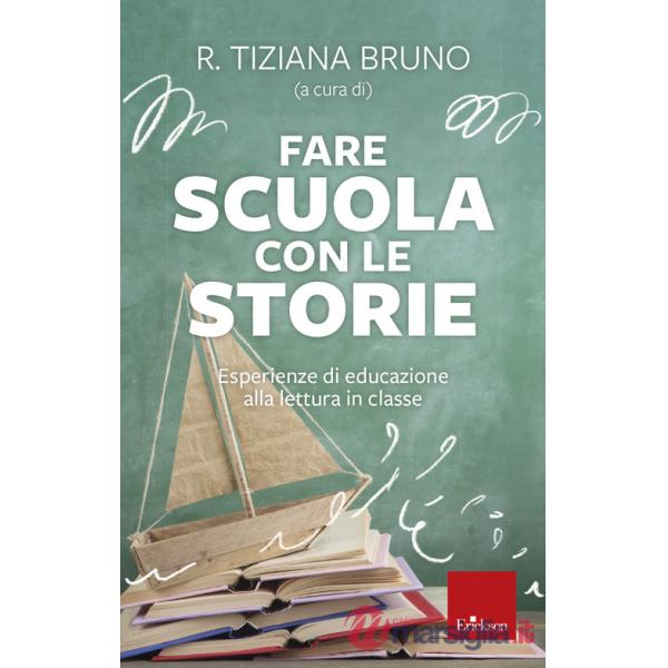 Fare scuola con le storie. Esperienze di educazione alla lettura in classe