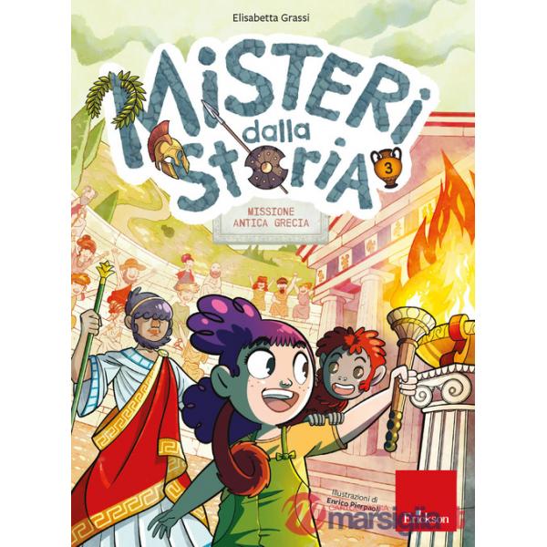Misteri dalla storia. Classe quinta. Missione antica Grecia. Vol. 3