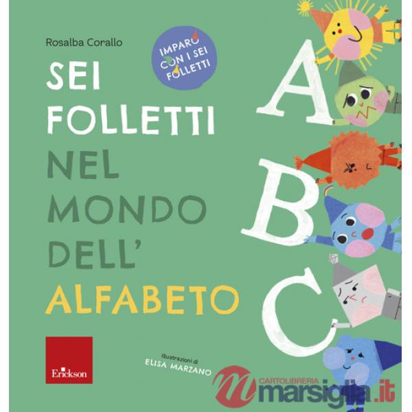 Sei folletti nel mondo dell'alfabeto. Imparo con i sei folletti