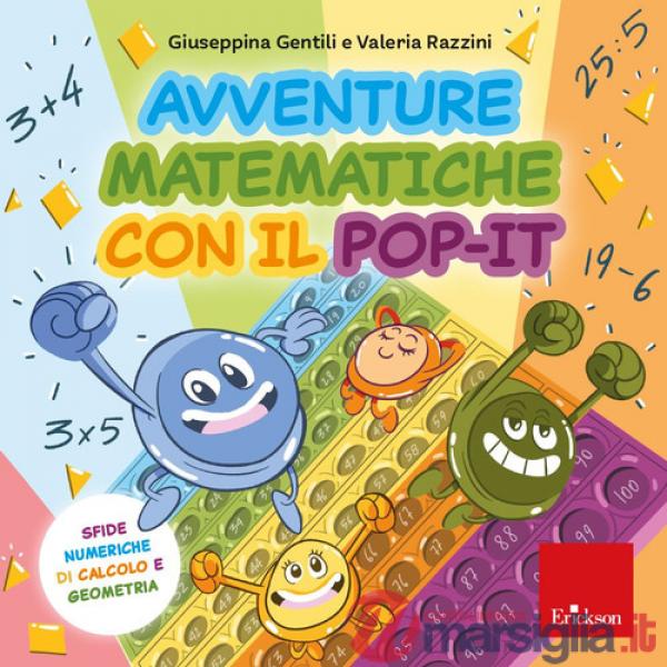 Avventure matematiche con il pop-it. Sfide numeriche di calcolo e geometria. Con pop-it