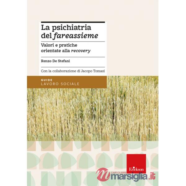Psichiatria del «fareassieme». Valori e pratiche orientate alla recovery (La)