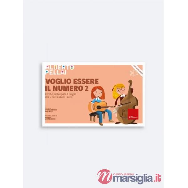 Voglio essere il numero 2. Perché partecipare è meglio che vincere a tutti i costi. Nuova ediz. Con CD-Audio