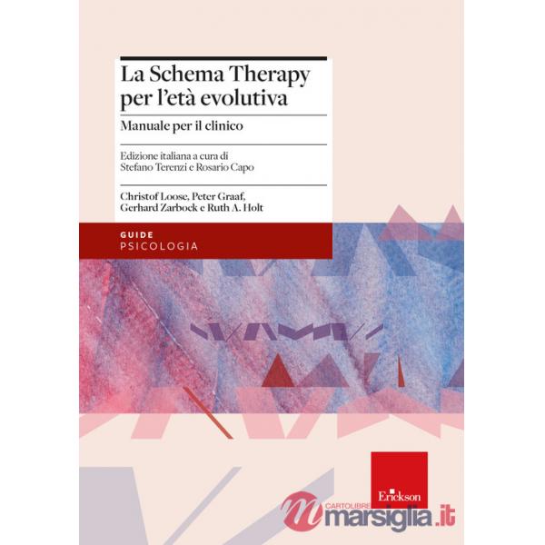 Schema therapy per l'età evolutiva. Manuale per il clinico (La)