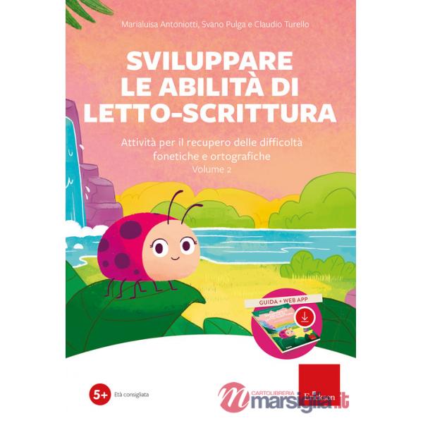 Sviluppare le abilità di letto-scrittura (Kit). Attività per il recupero delle difficoltà fonetiche e ortografiche. Nuova ediz. 