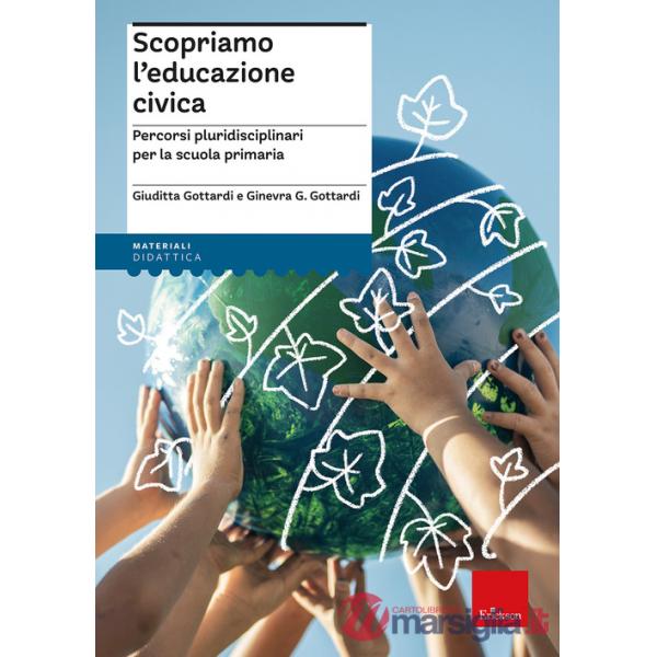 Scopriamo l'educazione civica. Percorsi pluridisciplinari per la scuola primaria