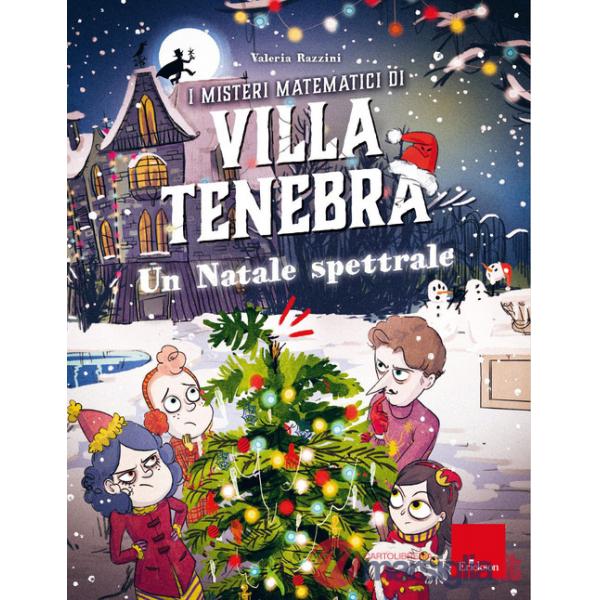 Misteri matematici di villa Tenebra (I). Vol. 6: Un Natale spettrale