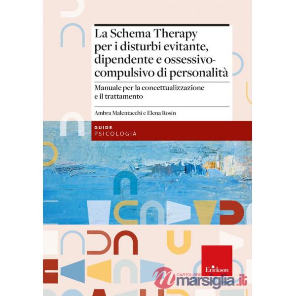 Schema Therapy per i disturbi evitante, dipendente e ossessivo-compulsivo di personalità. Manuale per la concettualizzazione e i