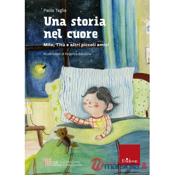 Storia nel cuore. Milo, Titù e altri piccoli amici (Una)