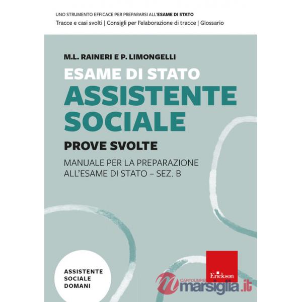 Esame di Stato assistente sociale. Manuale per la preparazione all'Esame di Stato - Sez. B. Vol. 2: Prove svolte