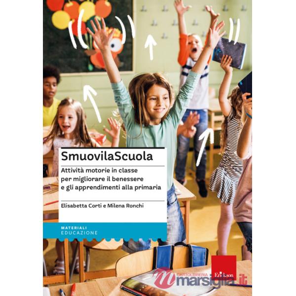 SmuovilaScuola. Attività motorie in classe per migliorare il benessere e gli apprendimenti alla primaria