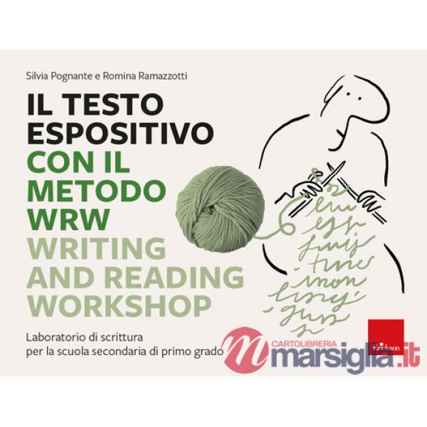 Testo espositivo con il metodo WRW - Writing and Reading Workshop. Laboratorio di scrittura per la scuola secondaria di primo gr