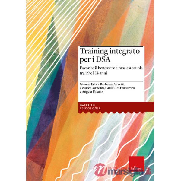 Training integrato per i DSA. Favorire il benessere a casa e a scuola tra i 9 e i 14 anni. Con Libro rilegato