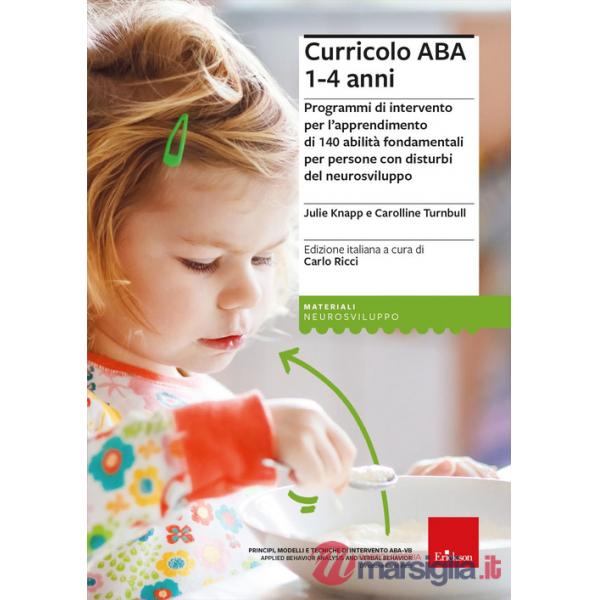 Curricolo ABA 1-4 anni. Programmi di intervento per l'apprendimento di 140 abilità fondamentali per persone con disturbi del neu