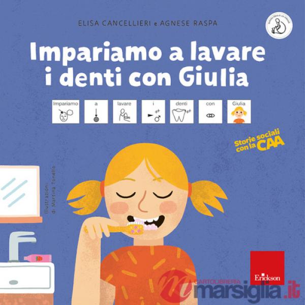 Impariamo a lavare i denti con Giulia. Storie sociali con la CAA. Ediz. a colori