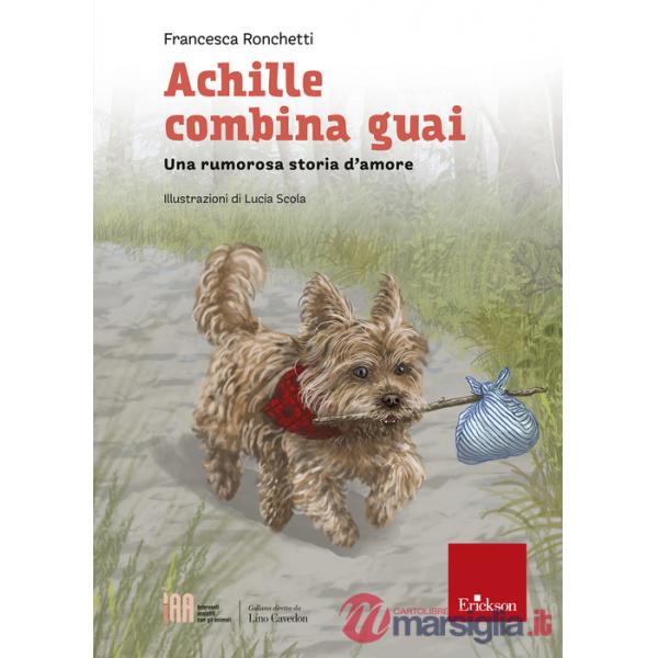 Achille combina guai. Una rumorosa storia d'amore