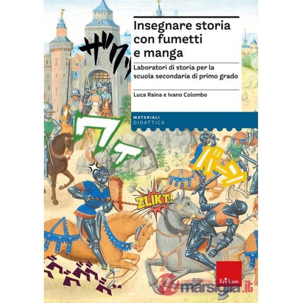 Insegnare storia con fumetti e manga. Laboratori di storia per la scuola secondaria di primo grado