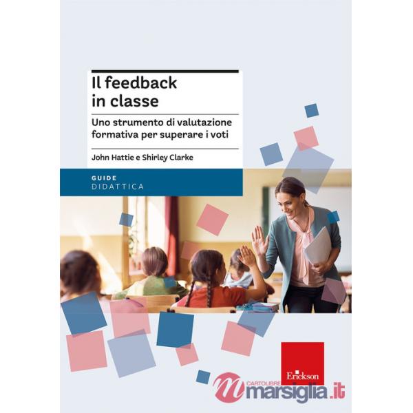 Feedback in classe. Oltre la cultura del voto (Il)