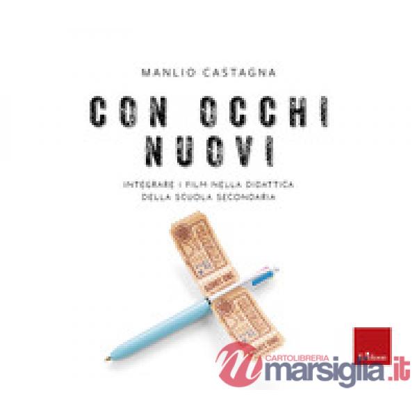 Con occhi nuovi. Integrare i film nella didattica della scuola secondaria