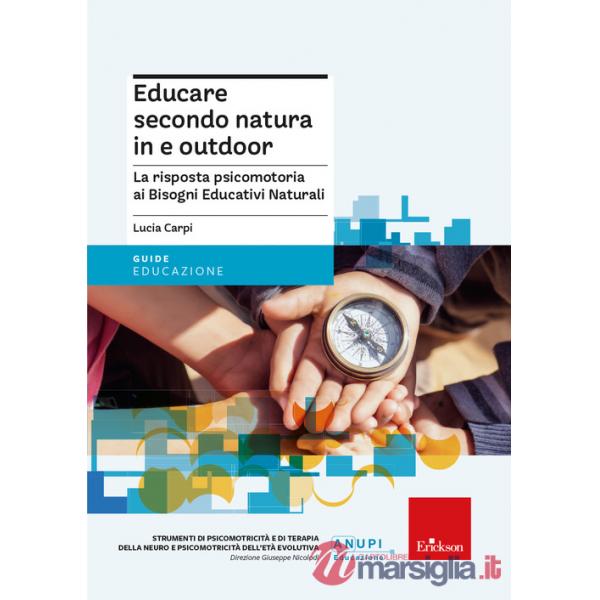 Educare secondo natura in e outdoor. La risposta psicomotoria ai Bisogni Educativi Naturali