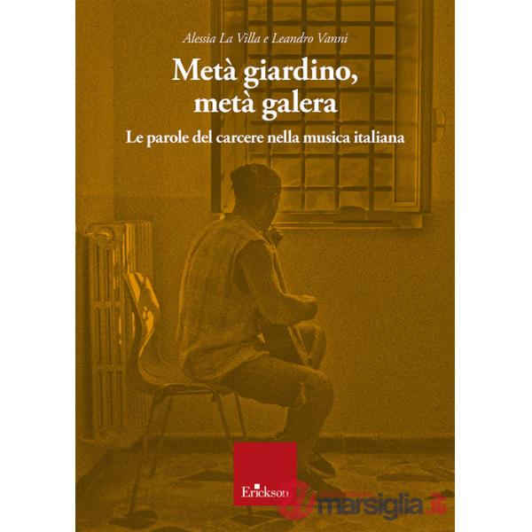 Metà giardino, metà galera. Le parole del carcere nella musica italiana